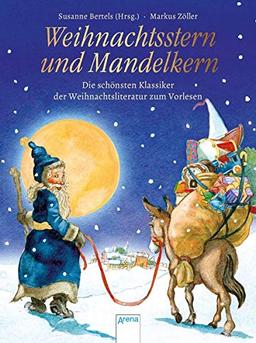 Weihnachtsstern und Mandelkern: Die schönsten Klassiker der Weihnachtsliteratur zum Vorlesen