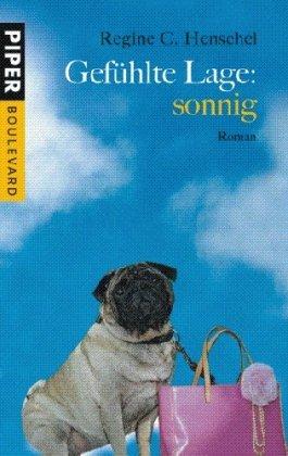 Gefühlte Lage: sonnig: Roman