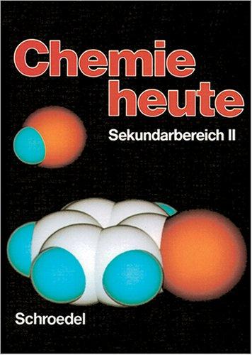 Chemie heute. Sekundarbereich II. Schülerband