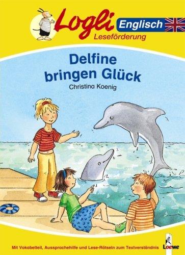 Delfine bringen Glück. Englisch. Mit lustigen Lese-Rätseln zum Textverständnis! (Lernmaterialien)