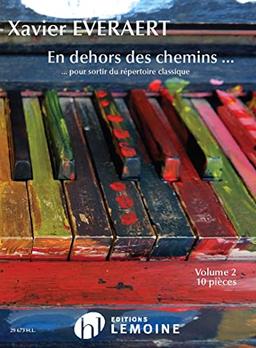 EN DEHORS DES CHEMINS...POUR SORTIR DU REPERTOIRE CLASSIQUE V2 --- PIANO