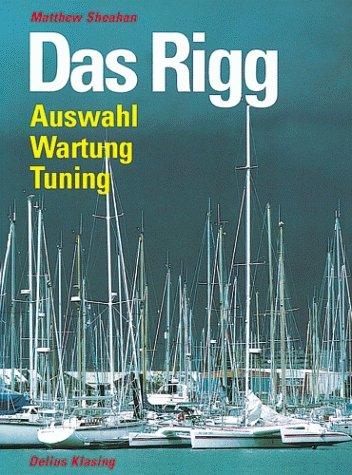 Das Rigg. Auswahl, Wartung, Tuning