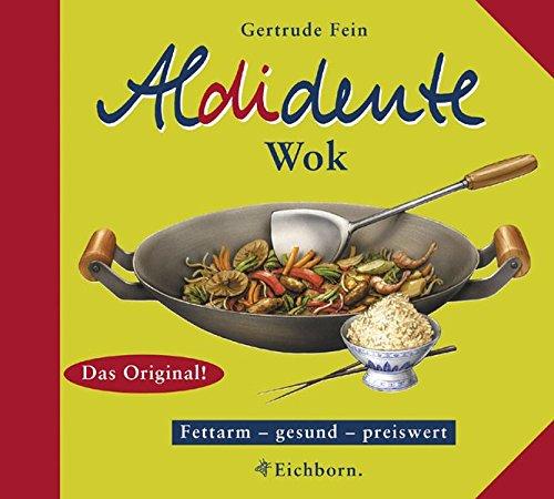 Aldidente Wok: Fettarm - gesund - preiswert