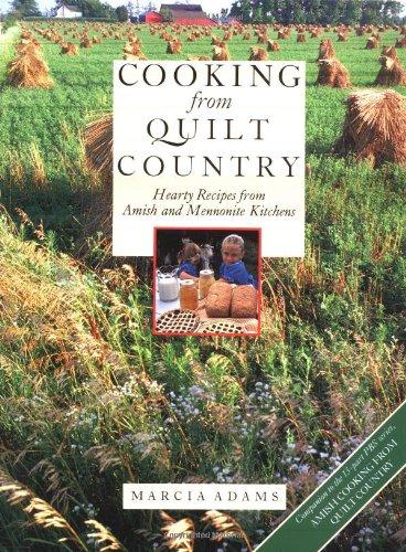 Cooking from Quilt Country: Heart Recipes from Amish and Mennonite Kitchens