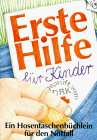 Erste Hilfe für Kinder. Ein Hosentaschenbüchlein für den Notfall.