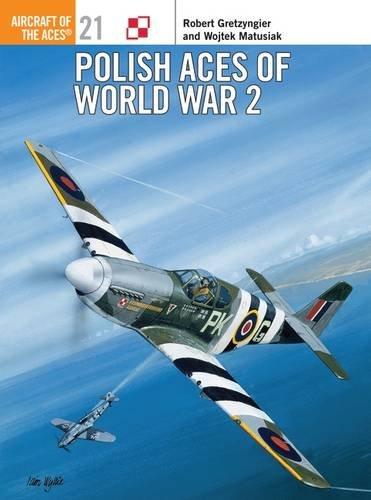 Polish Aces of World War 2 (Aircraft of the Aces, Band 21)