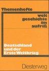 Weltgeschichte im Aufriss, Themenhefte, Deutschland und der Erste Weltkrieg