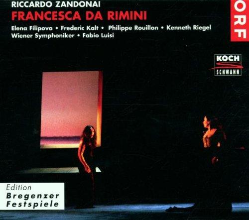 Zandonai: Francesca da Rimini (Gesamtaufnahme,Live Bregenzer Festspiele 1994)