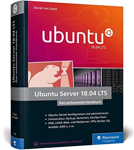 Ubuntu Server 18.04 LTS: Das umfassende Handbuch