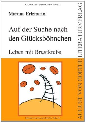 Auf der Suche nach den Glücksböhnchen: Leben mit Brustkrebs