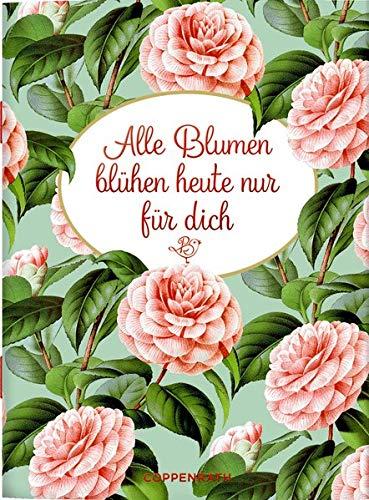 Alle Blumen blühen heute nur für dich (Schöne Grüße)