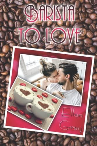 BARISTA TO LOVE (BARISTAS FRIENDS, Band 1)