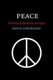 Peace: A History of Movements and Ideas