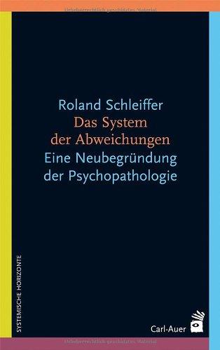 Das System der Abweichung: Eine Neubegründung der Psychopathologie