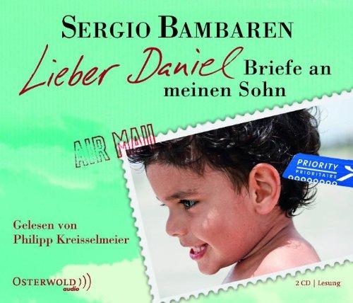 Lieber Daniel: Briefe an meinen Sohn (Ungekürzte Lesung)