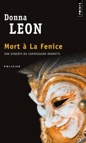 Une enquête du commissaire Brunetti. Mort à la Fenice