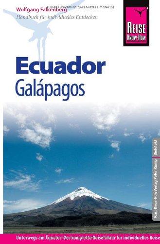 Reise Know-How Ecuador, Galápagos: Reiseführer für individuelles Entdecken