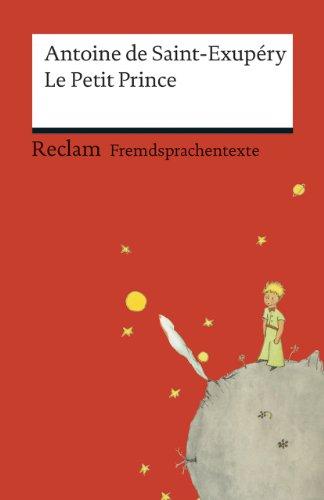 Le Petit Prince: Französischer Text mit deutschen Worterklärungen