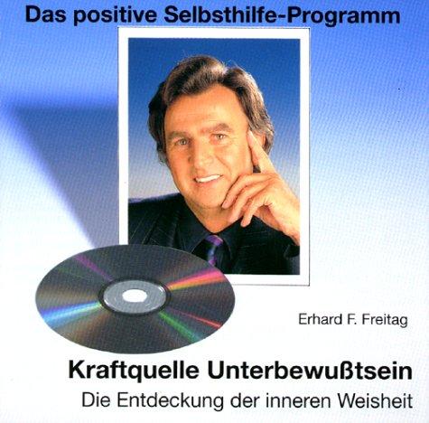 Kraftquelle Unterbewußtsein. CD: Die Entdeckung der inneren Weisheit