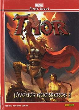 Marvel First Level Thor. Jóvenes Guerreros 2: JÓVENES GUERREROS 2