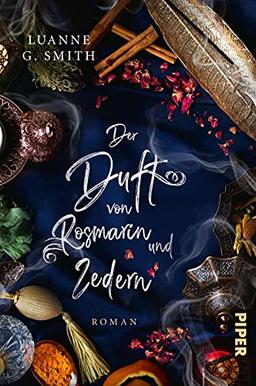 Der Duft von Rosmarin und Zedern (Elenas Erbe 3): Roman | Romantischer Hexenroman um eine verwunschene Parfümerie in Frankreich