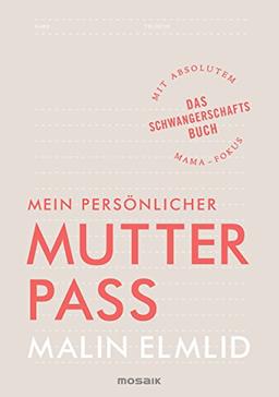 Mein persönlicher Mutterpass: Das Schwangerschaftsbuch mit absolutem Mama-Fokus - Broschur in Reißverschluss-Folientasche