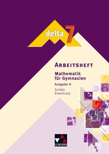 delta - H / Arbeitsheft 7: Mathematik für Gymnasien