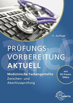 Prüfungsvorbereitung aktuell - Medizinische Fachangestellte: Zwischen- und Abschlussprüfung