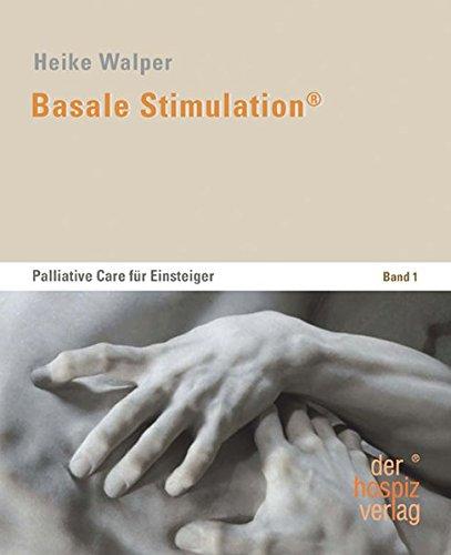 Basale Stimulation®: Palliative Care für Einsteiger, Band I