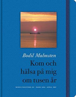 Kom och hälsa på mig om tusen år