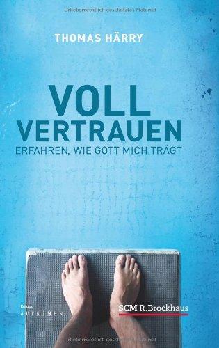 Voll vertrauen: Erfahren, wie Gott mich trägt