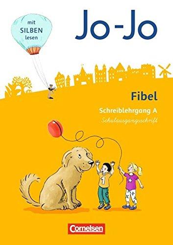 Jo-Jo Fibel - Allgemeine Ausgabe - Neubearbeitung 2016: Schreiblehrgang A in Schulausgangsschrift