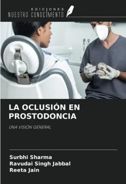 LA OCLUSIÓN EN PROSTODONCIA: UNA VISIÓN GENERAL