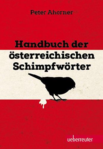 Handbuch der österreichischen Schimpfwörter