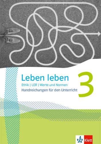 Leben leben 3: Handreichungen für den Unterricht Klasse 9/10 (Leben leben. Ausgabe ab 2021)