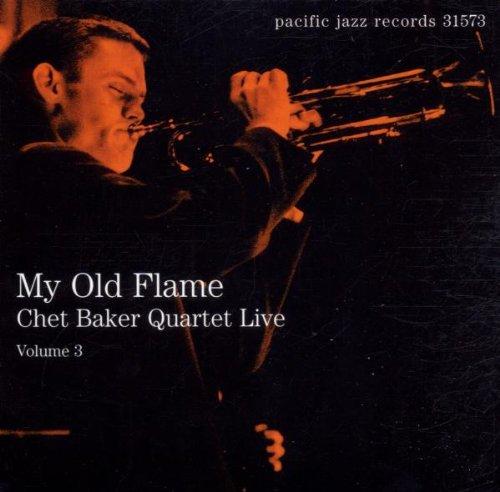 My Old Flame - Chet Baker Quartet live, Vol. 3