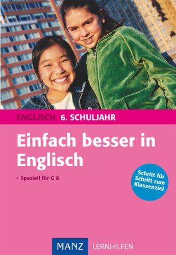 Einfach besser Englisch 6. Schuljahr: Für G8. Mit Lösungen