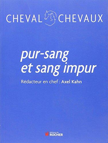 Cheval chevaux, n° 4. Pur-sang et sang impur