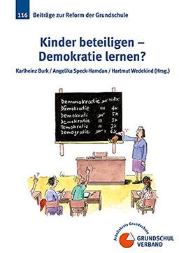 Kinder beteiligen - Demokratie lernen (Beiträge zur Reform der Grundschule)