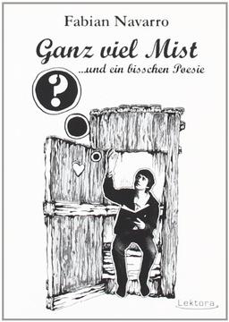 Ganz viel Mist ...und ein bisschen Poesie