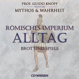 CD WISSEN Römisches Imperium - ALLTAG - Brot und Spiele, 2 CDs