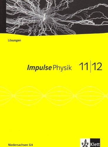 Impulse Physik - Neubearbeitung. Ausgabe für Niedersachsen G8: Impulse Physik. Neubearbeitung. Lösungen auf CD-ROM 11./12. Schuljahr. G8.  Ausgabe für Niedersachsen