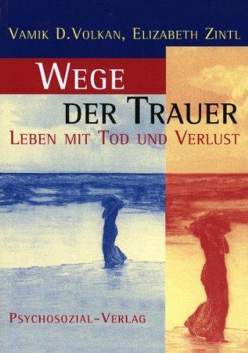 Wege der Trauer: Leben mit Tod und Verlust