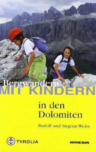 Bergwandern mit Kindern in den Dolomiten. Von den Drei Zinnen über die Sella die Seiser Alm bis zum Rosengarten und Latemar