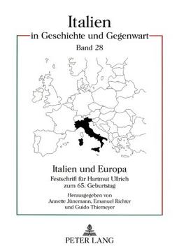 Italien und Europa: Festschrift für Hartmut Ullrich zum 65. Geburtstag