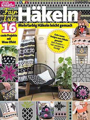 simply kreativ - Fair Isle Häkeln: 16 coole Projekte mit Wow-Effekt. Mehrfarbig Häkeln leicht gemacht