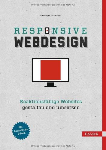 Responsive Webdesign: Reaktionsfähige Websites gestalten und umsetzen