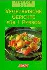 Vegetarische Gerichte für eine (1) Person. Einfach gut.