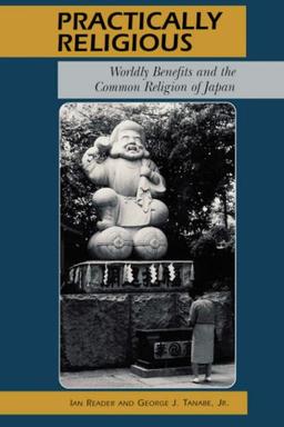 Reader: Practically Religious Paper: Worldly Benefits and the Common Religion of Japan