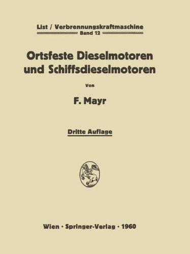 Ortsfeste Dieselmotoren und Schiffsdieselmotoren (Die Verbrennungskraftmaschine)